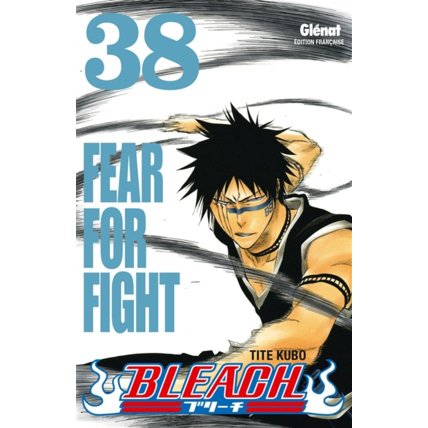 Avis Bleach - Tome 38 - Fear for fight GLENAT 1