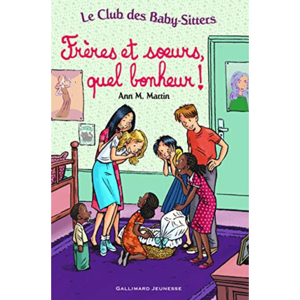 Avis Livre Le Club Des Baby-Sitters. Frères Et Sœurs, Quel Bonheur! GALLIMARD JEUNESSE 1