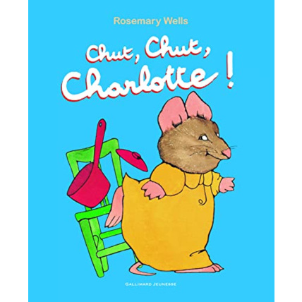 Avis Livre Chut, Chut, Charlotte - A Partir De 3 Ans GALLIMARD JEUNESSE 1