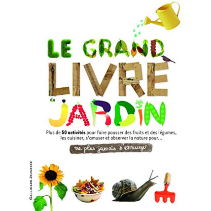 Avis Livre Le Grand Livre Du Jardin GALLIMARD JEUNESSE 1
