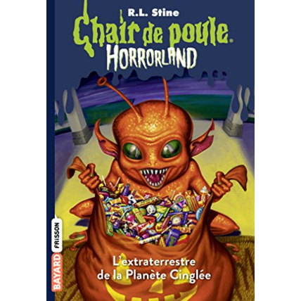 Avis Horrorland - Tome 16 - L'extraterrestre de la planète cinglée BAYARD JEUNESSE 1