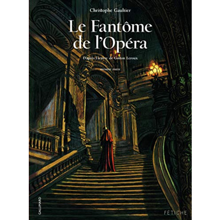 Avis Livre Le Fantôme De L'Opéra (Tome 1-Première Partie) GALLIMARD JEUNESSE 1