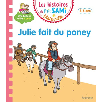 Avis Les histoires de P'tit Sami Maternelle (3-5 ans) : Julie fait du poney Hachette Éducation 1