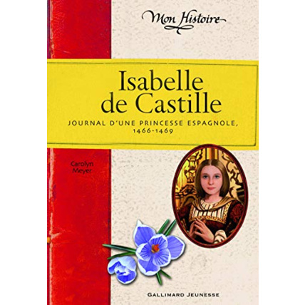Avis Livre Isabelle De Castille: Journal D'Une Princesse Espagnole (1466-1469) GALLIMARD JEUNESSE 1