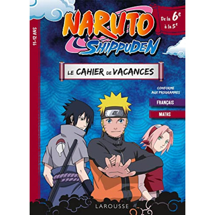 Avis NARUTO SHIPPUDEN - Cahier de vacances de la 6e à la 5e LAROUSSE 1