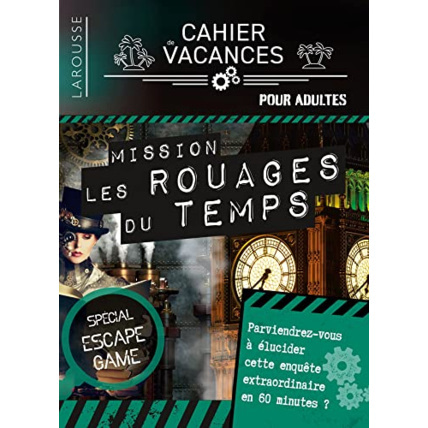 Avis Cahier de vacances adultes ESCAPE GAME Dans les rouages du temps LAROUSSE 1