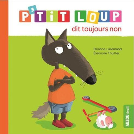 Avis Livre P'tit loup dit toujours non EDITIONS AUZOU 1
