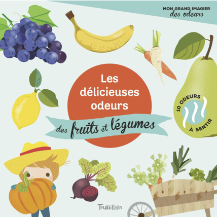 Avis Livre Les délicieuses odeurs des fruits et légumes EDITIONS TOURBILLON 1