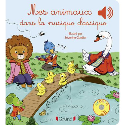 Avis Livre sonore Mes animaux dans la musique classique Gründ 1