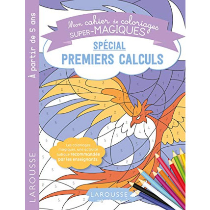 Avis Coloriages magiques spécial premiers calculs LAROUSSE 1