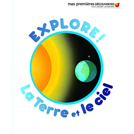 Avis Livre Explore La Terre Et Le Ciel GALLIMARD JEUNESSE 1