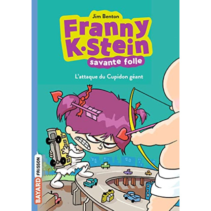 Avis Franny K. Stein - savante folle - Tome 02 - L'attaque du Cupidon géant BAYARD JEUNESSE 1