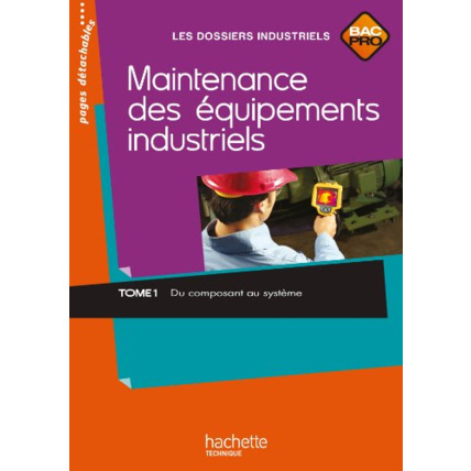 Avis Maintenance des équipements industriels Tome 1 Bac Pro - Livre élève - Ed.2011 Hachette Éducation 1