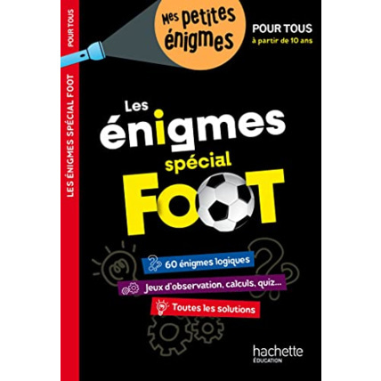 Avis Les énigmes de l'été SPECIAL FOOT Pour tous, à partir de 10 ans - Cahier de vacances 2023 Hachette Éducation 1