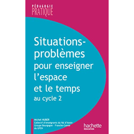 Avis Situations - Problèmes pour enseigner l'espace et le temps au cycle 2 Hachette Éducation 1