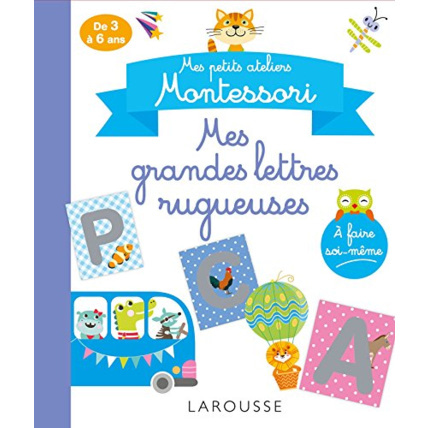 Avis Mes petits ateliers MONTESSORI : Mes grandes lettres rugueuses LAROUSSE 1