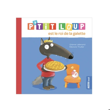 Avis Livre P'tit loup est le roi de la galette EDITIONS AUZOU 1