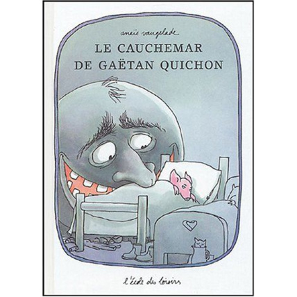 Avis Le cauchemar de Gaëtan Quichon L'ECOLE DES LOISIRS 1