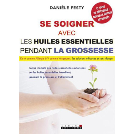 Avis Se soigner avec les huiles essentielles pendant la grossesse LEDUC EDITIONS 1