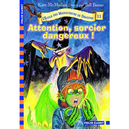 Avis Livre L'École Des Massacreurs De Dragons - 11. Attention, Sorcier Dangereux ! - Folio Cadet - De 8 À 10 Ans GALLIMARD JEUNESSE 1