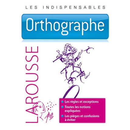 Avis Orthographe - Les indispensables Larousse LAROUSSE 1