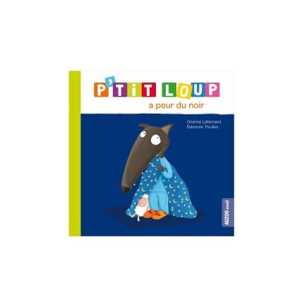 Avis P'tit Loup a peur du noir EDITIONS AUZOU 1