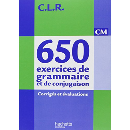 Avis CLR 650 exercices de grammaire et de conjugaison CM - Corrigés - Ed.2011 Hachette Éducation 1