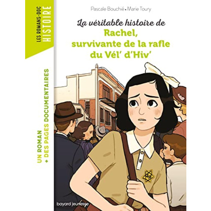Avis La véritable histoire de Rachel - qui vécut la Rafle du Vel d'hiv BAYARD JEUNESSE 1