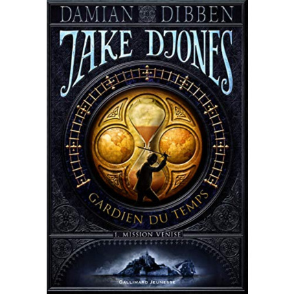 Avis Livre Jake Djones Gardien Du Temps (Tome 1-Mission Venise) GALLIMARD JEUNESSE 1