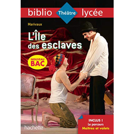 Avis Bibliolycée - L'Ile des esclaves, Marivaux - BAC 2024: Parcours : Maîtres et valets Hachette Éducation 1