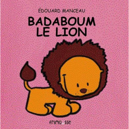 Avis Livre Badaboum le Lion EDITIONS FRIMOUSSE 1