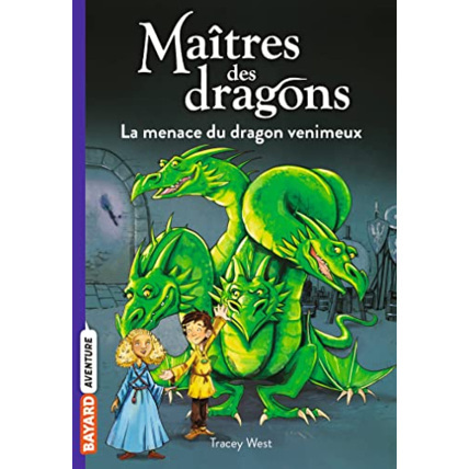 Avis Maîtres des dragons - Tome 05 - La menace du dragon venimeux BAYARD JEUNESSE 1