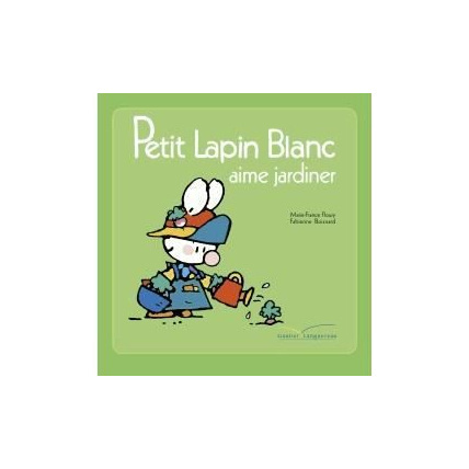 Avis Petit lapin blanc aime jardiner EDITIONS GAUTIER-LANGEREAU 1