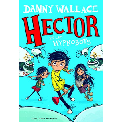 Avis Livre Hector Et Les Hypnobots GALLIMARD JEUNESSE 1