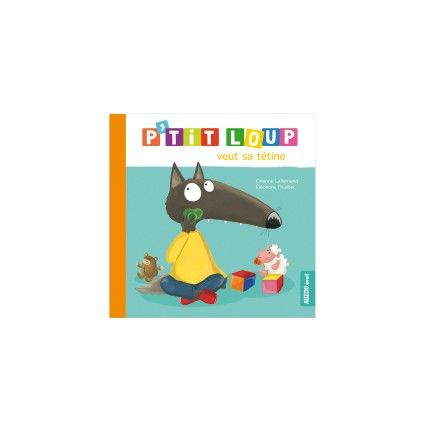 Avis Livre P'tit Loup veut sa tétine  EDITIONS AUZOU 1
