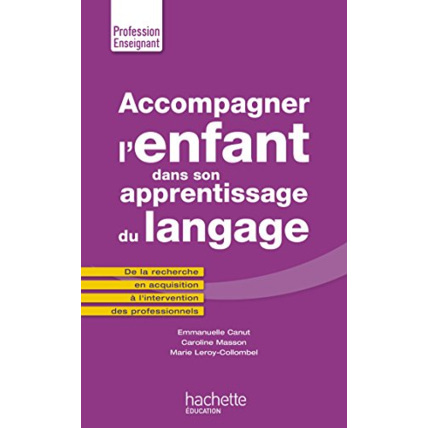 Avis Accompagner l'enfant dans son apprentissage du langage: De la recherche en acquisition à lintervention des professionnels Hachette Éducation 1