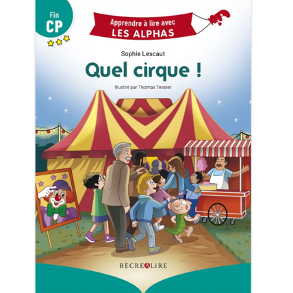 Avis Livre Quel cirque ! - Apprendre à lire avec Les Alphas ÉDITIONS RÉCRÉALIRE 1