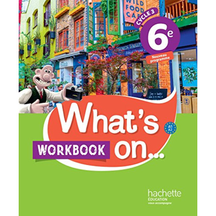 Avis What's on... anglais cycle 3 / 6e - Workbook - éd. 2017: cahier, cahier d'exercices, cahier d'activités, TP Hachette Éducation 1