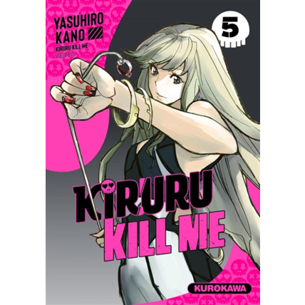 Avis Kiruru kill me - Tome 5 ÉDITIONS KUROKAWA 1