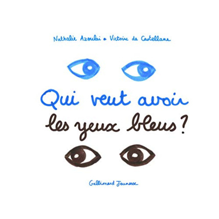 Avis Livre Qui Veut Avoir Les Yeux Bleus ? - A Partir De 4 Ans GALLIMARD JEUNESSE 1