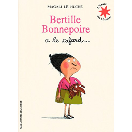 Avis Livre Bertille Bonnepoire A Le Cafard… - L'Heure Des Histoires - De 3 À 6 Ans GALLIMARD JEUNESSE 1