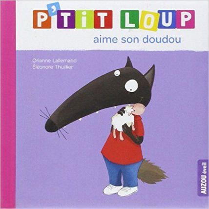 Avis P'tit Loup aime son doudou EDITIONS AUZOU 1