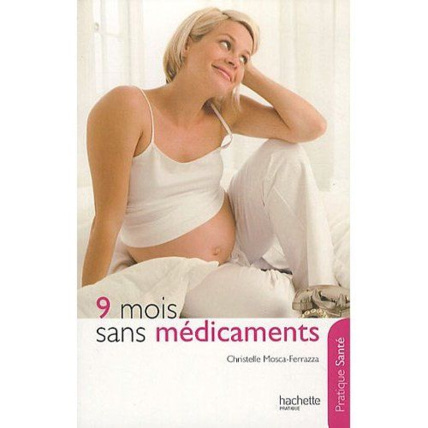 Avis 9 mois sans médicaments HACHETTE PRATIQUE 1