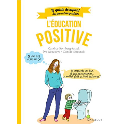 Avis Guide des parents imparfaits : Education positive EDITIONS MARABOUT 1