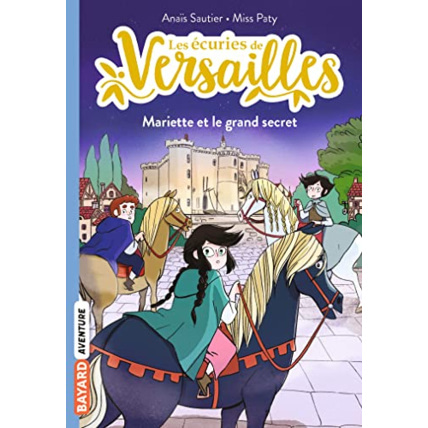 Avis Les écuries de Versailles - Tome 06 - Mariette et le grand secret BAYARD JEUNESSE 1
