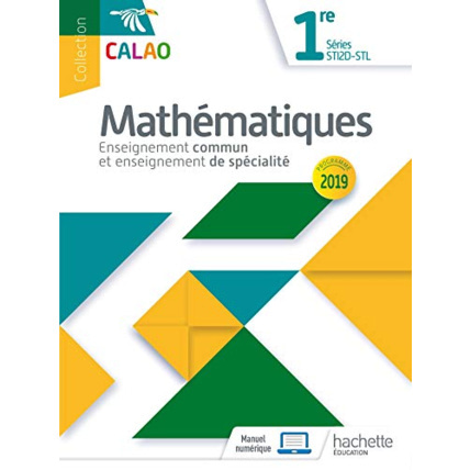 Avis Calao Mathématiques 1re STI2D, STL - Livre élève - Éd. 2019 Hachette Éducation 1