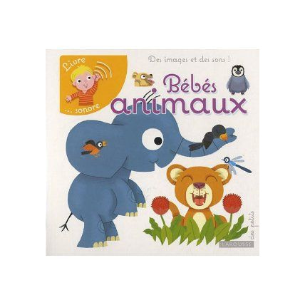 Avis Bébés animaux - livre sonore LAROUSSE 1