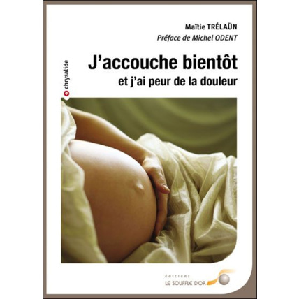 Avis J'accouche bientôt et j'ai peur de la douleur LE SOUFFLE D'OR 1