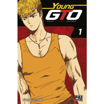 Avis GTO - Young GTO Tome 1 PIKA ÉDITION 1