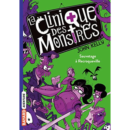 Avis La clinique des monstres - Tome 02 - Sauvetage à Recroqueville BAYARD JEUNESSE 1